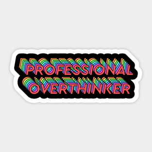 Professional Overthinker Sticker